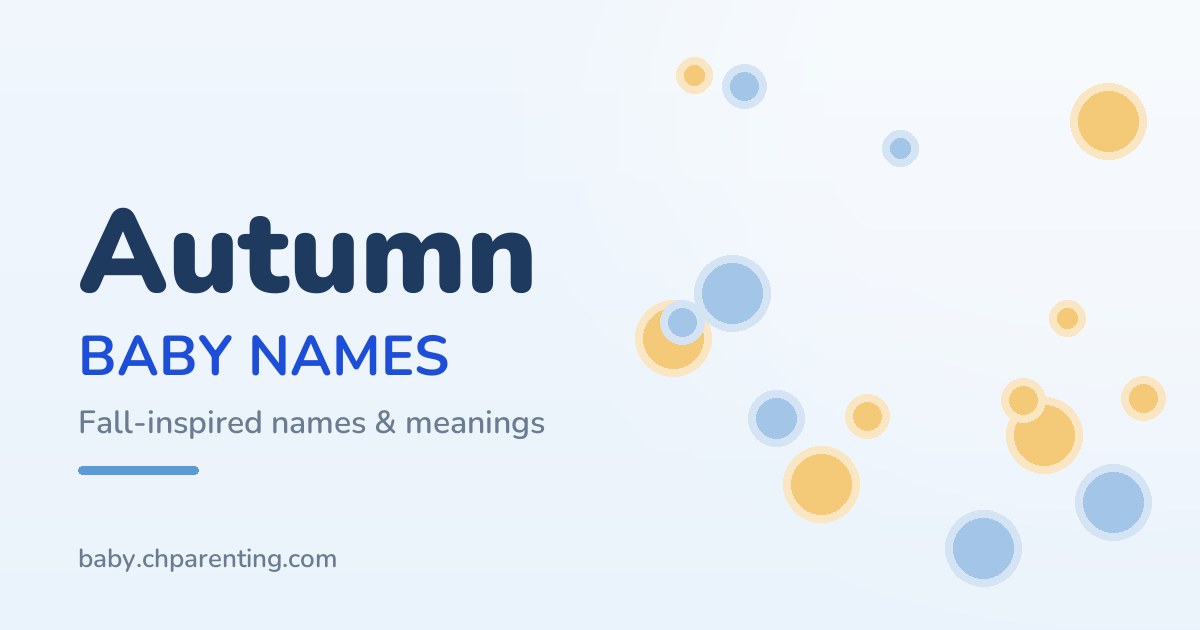48 Autumn Baby Names: Fall-Inspired Names for Boys and Girls