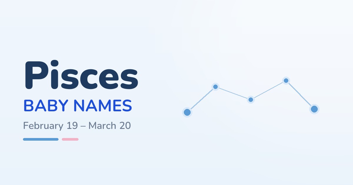 50 Best Pisces Baby Names: Dreamy Names for Your Little Fish (February 19 – March 20)